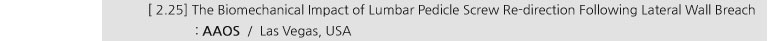 [ 2.25] The Biomechanical Impact of Lumbar Pedicle Screw Re-direction Following Lateral Wall Breach : AAOS / Las Vegas, USA